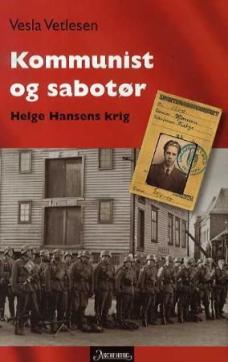 Kommunist og sabotør : Helge Hansens krig