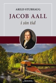 Jacob Aall : i sin tid