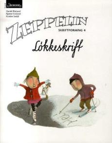 Zeppelin 4 : skriftforming : løkkeskrift : norsk for barnetrinnet