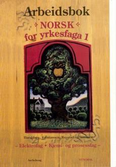 Norsk for yrkesfaga 1 : arbeidsbok : elektrofag og kjemi- og prosessfag, modul 1