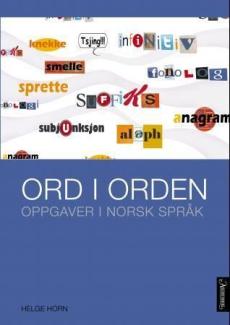 Ord i orden : praktisk innføring i grammatikk