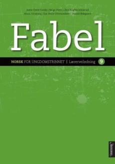 Fabel 9 : Lærerveiledning : norsk for ungdomstrinnet