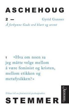 Å forkynne Guds ord klart og urent : utkast til en feministisk prekenpraksis