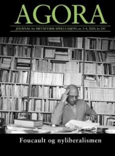 Agora : journal for metafysisk spekulasjon (Nr. 3-4, 2020) : Foucault og nyliberalismen