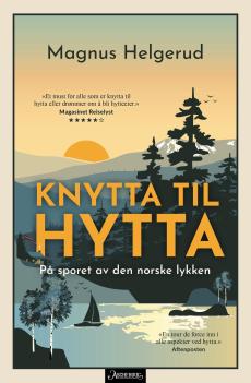 Knytta til hytta : på sporet av den norske lykken