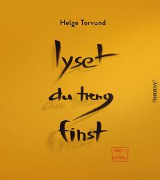 Lyset du treng finst : dikt i utval