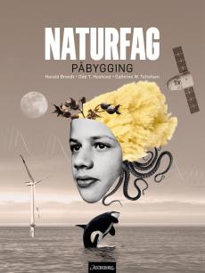Naturfag påbygging vg3 : naturfag for vidaregåande : Lærebok