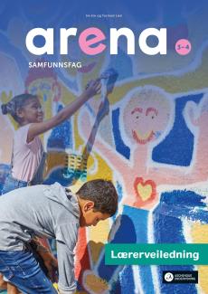 Arena 3-4 : Lærerveiledning : samfunnsfag : arena for barnetrinnet