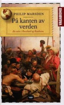 På kanten av verden : en reise i Russland og Kaukasus