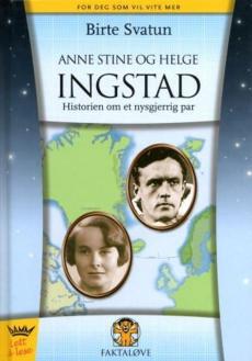 Anne Stine og Helge Ingstad : historien om et nysjerrig par