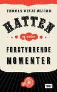Hatten og andre forstyrrende momenter : kortprosa