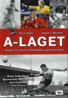A-laget : Norges 25 største fotballspillere gjennom tidene