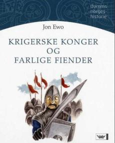 Krigerske konger og farlige fiender : middelalder i Norge år 1066-1380 e.Kr