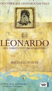 Leonardo : historien om Leonardo da Vinci, den første vitenskapsmann