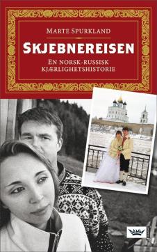 Skjebnereisen : en norsk-russisk kjærlighetshistorie