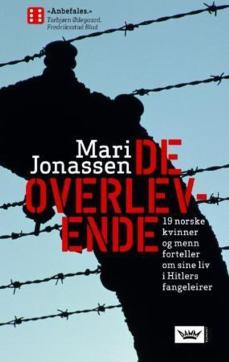 De overlevende : 19 norske kvinner og menn forteller om sine liv i Hitlers fangeleirer