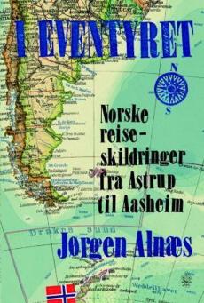 I eventyret : norske reiseskildringer fra Astrup til Aasheim