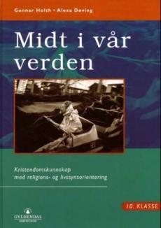 Midt i vår verden : kristendomskunnskap med religions- og livssynsorientering