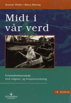 Midt i vår verd 10 : kristendomskunnskap med religions- og livssynsorientering