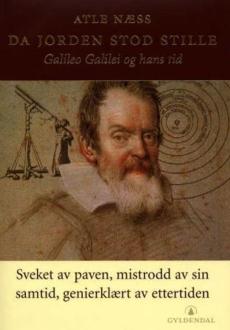 Da jorden stod stille : Galileo Galilei og hans tid