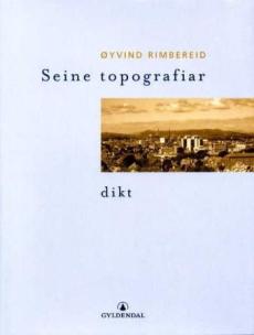 Seine topografiar : dikt