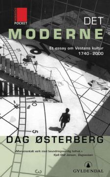 Det moderne : et essay om Vestens kultur 1740-2000