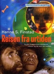 Reisen fra urtiden : norske forskere blant dinosaurer, roboter og det som var imellom