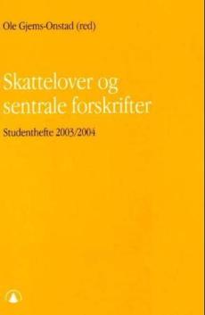 Skattelover og sentrale forskrifter : studenthefte 2003/2004