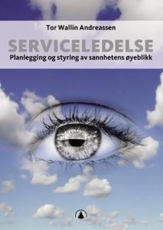 Serviceledelse : planlegging og styring av sannhetens øyeblikk