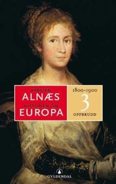 Historien om Europa 3 : 1800-1900 : oppbrudd