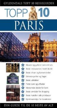 Paris : topp 10 : din guide til de 10 beste opplevelsene
