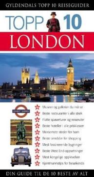 London : topp 10 : din guide til de 10 beste opplevelsene