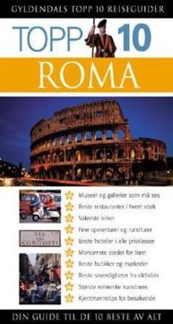 Roma : topp 10 : din guide til de 10 beste opplevelsene