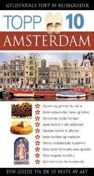 Amsterdam : topp 10 : din guide til de 10 beste opplevelsene