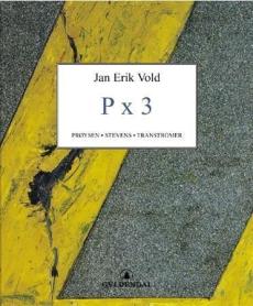 P x 3 : Prøysen, Stevens, Tranströmer