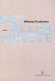 Det aller minste : roman