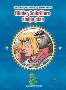 Den Gode Ridder Kaspar Den Vaktsomme Falk (Bok nr. 2) : Ridder Solbrillers sleipe plan