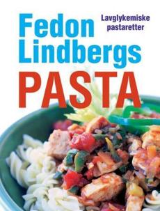 Fedon Lindbergs pasta : lavglykemiske pastaretter