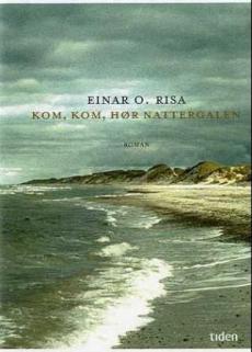 Kom, kom, hør nattergalen : roman