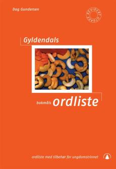 Gyldendals bokmålsordliste : ordliste med tilbehør for ungdomstrinnet