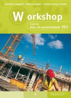 Workshop : engelsk : bygg- og anleggsteknikk vg2
