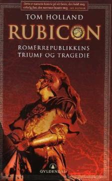 Rubicon : Romerrepublikkens triumf og tragedie