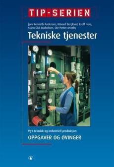 Tekniske tjenester : oppgaver og øvinger : vg1 teknikk og industriell produksjon