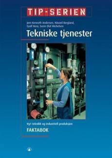 Tekniske tjenester : Faktabok : vg1 teknikk og industriell produksjon
