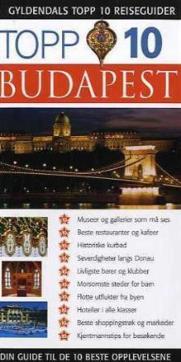 Budapest : topp 10 : din guide til de 10 beste opplevelsene