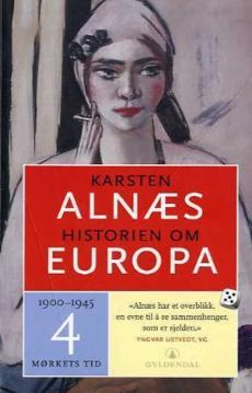 Historien om Europa 4 : 1900-1945 : mørkets tid