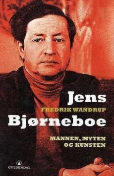 Jens Bjørneboe : mannen, myten og kunsten