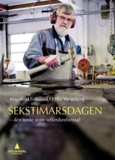 Sekstimarsdagen : den neste store velferdsreforma?