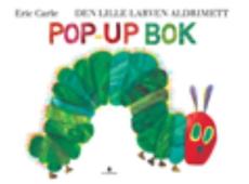 Den lille larven Aldrimett : pop-up bok