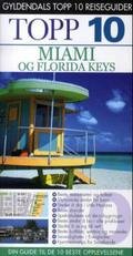 Miami og Florida Keys : topp 10